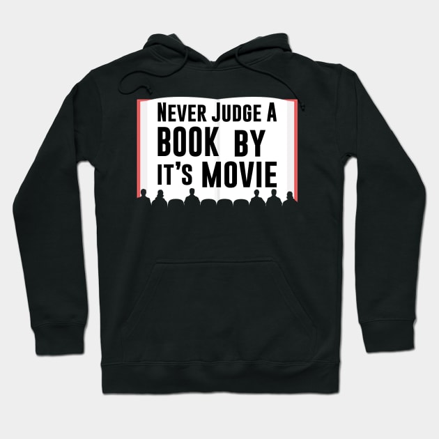 Never Judge A Book By It's Movie Hoodie by scribblejuice